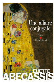 Title: Une affaire conjugale, Author: Eliette Abécassis