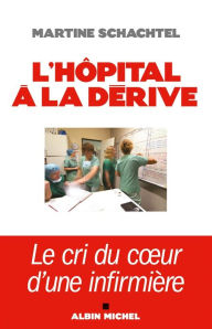 Title: L'Hôpital à la dérive, Author: Martine Schachtel