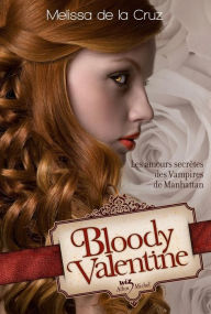 Title: Bloody Valentine, Author: Melissa de la Cruz