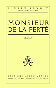 Title: Monsieur de La Ferté, Author: Pierre Benoit