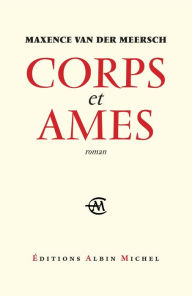 Title: Corps et âmes, Author: Maxence Van Der Meersch