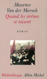 Title: Quand les sirènes se taisent, Author: Maxence Van Der Meersch