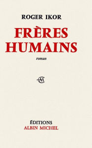 Title: Frères humains: Si le Temps..., Author: Roger Ikor