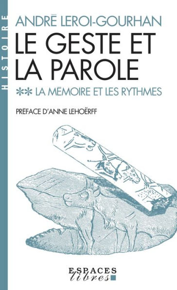 Le Geste et la Parole - tome 2: La mémoire et les rythmes