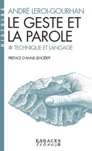 Title: Le Geste et la Parole - tome 1: Technique et langage, Author: André Leroi-Gourhan