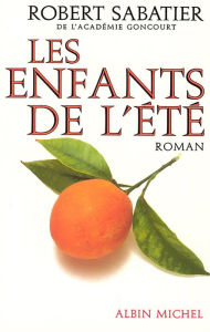 Title: Les Enfants de l'été, Author: Robert Sabatier