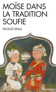 Title: Moïse dans la tradition soufie, Author: Faouzi Skali