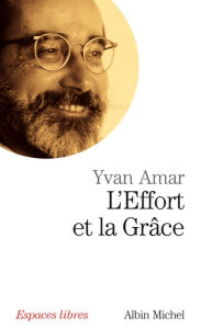 Title: L'Effort et la Grâce, Author: Yvan Amar