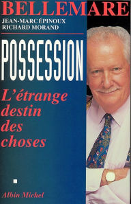 Title: Possession: L'étrange destin des choses, Author: Pierre Bellemare