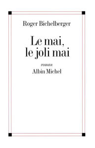 Title: Le Mai, le joli mai, Author: Roger Bichelberger