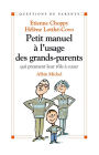 Petit manuel à l'usage des grands-parents: qui prennent leur rôle à coeur