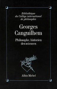 Title: Georges Canguilhem philosophe historien des sciences, Author: Collectif