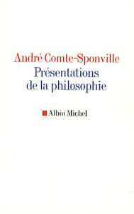 Title: Présentations de la philosophie, Author: André Comte-Sponville