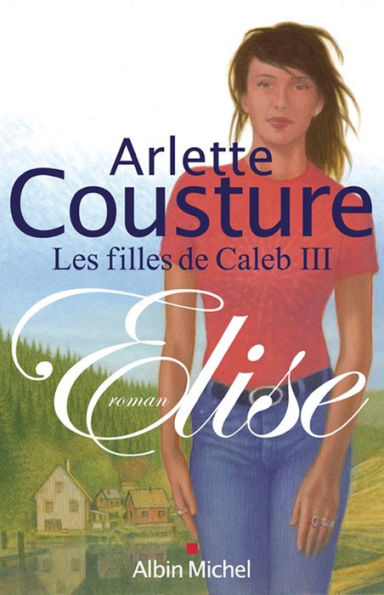 Elise: Les Filles de Caleb - tome 3