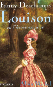 Title: Louison ou l'heure exquise, Author: Fanny Deschamps