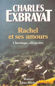 Title: Rachel et ses amours: Chronique villageoise, Author: Charles Exbrayat