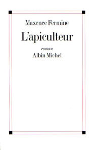 Title: L'Apiculteur, Author: Maxence Fermine