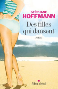 Title: Des filles qui dansent, Author: Stéphane Hoffmann