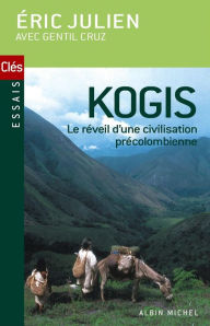 Title: Kogis: Le Réveil d'une civilisation précolombienne, Author: Eric Julien