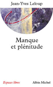 Title: Manque et plénitude: Eléments pour une mémoire de l'essentiel, Author: Jean-Yves Leloup