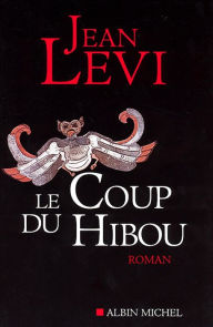 Title: Le Coup du hibou, Author: Jean Levi