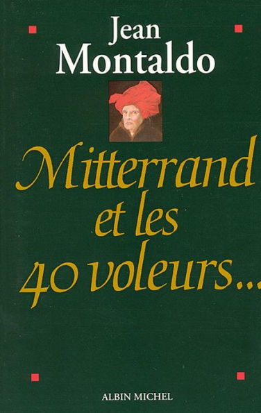 Mitterrand et les 40 voleurs