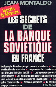 Title: Les Secrets de la banque soviétique en France, Author: Jean Montaldo