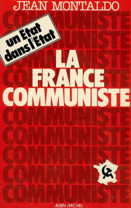 Title: La France communiste: Un Etat dans l'Etat, Author: Jean Montaldo