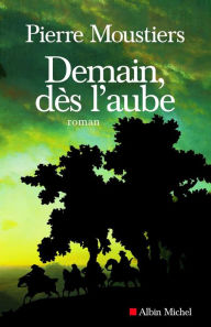 Title: Demain dès l'aube, Author: Pierre Moustiers
