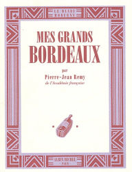 Title: Mes grands bordeaux, Author: Pierre-Jean Remy