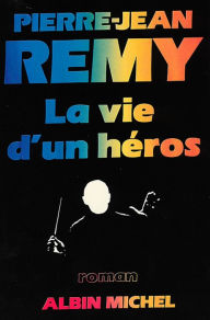 Title: La Vie d'un héros, Author: Pierre-Jean Remy