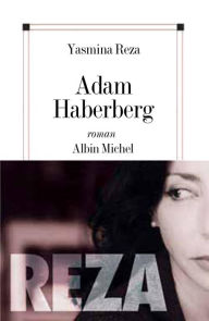 Title: Adam Haberberg, Author: Yasmina Reza