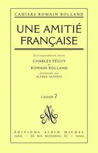 Title: Une amitié française: Correspondance entre Charles Péguy et Romain Rolland cahier n° 7, Author: Romain Rolland