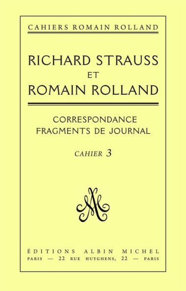 Correspondance entre Richard Strauss et Romain Rolland: Correspondance, fragments du journal, cahier nº3