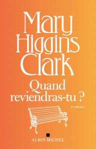 Title: Quand reviendras-tu ?, Author: Mary Higgins Clark