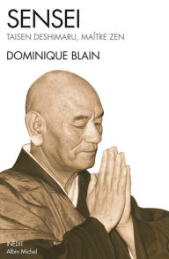 Title: Sensei: Taisen Deshimaru maître zen, Author: Dominique Blain