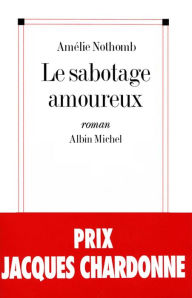 Title: Le Sabotage amoureux, Author: Amélie Nothomb