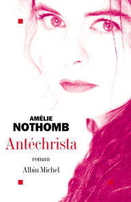 Title: Antéchrista, Author: Amélie Nothomb