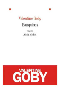 Title: Banquises, Author: Valentine Goby