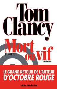 Title: Mort ou vif - tome 2, Author: Tom Clancy