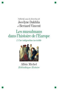 Title: Les Musulmans dans l'histoire de l'Europe - tome 1: Une intégration invisible, Author: Collectif