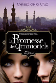 Title: La Promesse des immortels, Author: Melissa de la Cruz