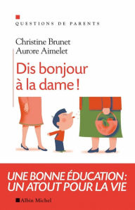 Title: Dis bonjour à la dame !, Author: Christine Brunet