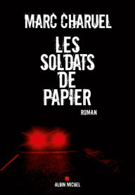 Title: Les Soldats de papier, Author: Marc Charuel