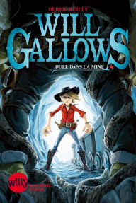 Title: Will Gallows: Duel dans la mine, Author: Derek Keilty