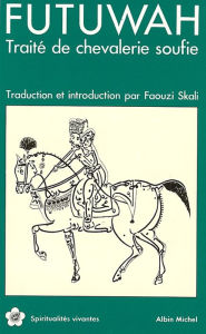 Title: Futuwah: Traité de chevalerie soufie, Author: Muhammad ibn al-Husayn Sulami