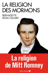 Title: La Religion des mormons, Author: Bernadette Rigal-Cellard