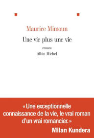 Title: Une vie plus une vie, Author: Professeur Maurice Mimoun