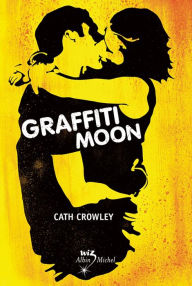 Title: Graffiti moon, Author: Cath Crowley