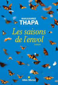 Title: Les Saisons de l'envol, Author: Manjushree Thapa